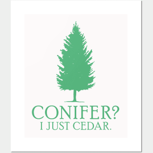 Conifer? I just cedar. Posters and Art